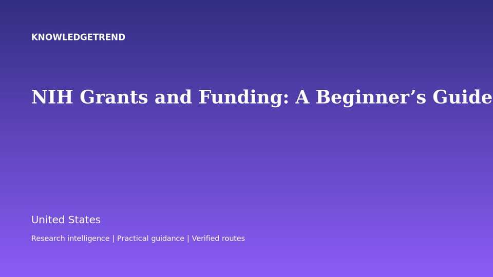 NIH Grants and Funding: A Beginner’s Guide to Institutes, Mechanisms and Applications