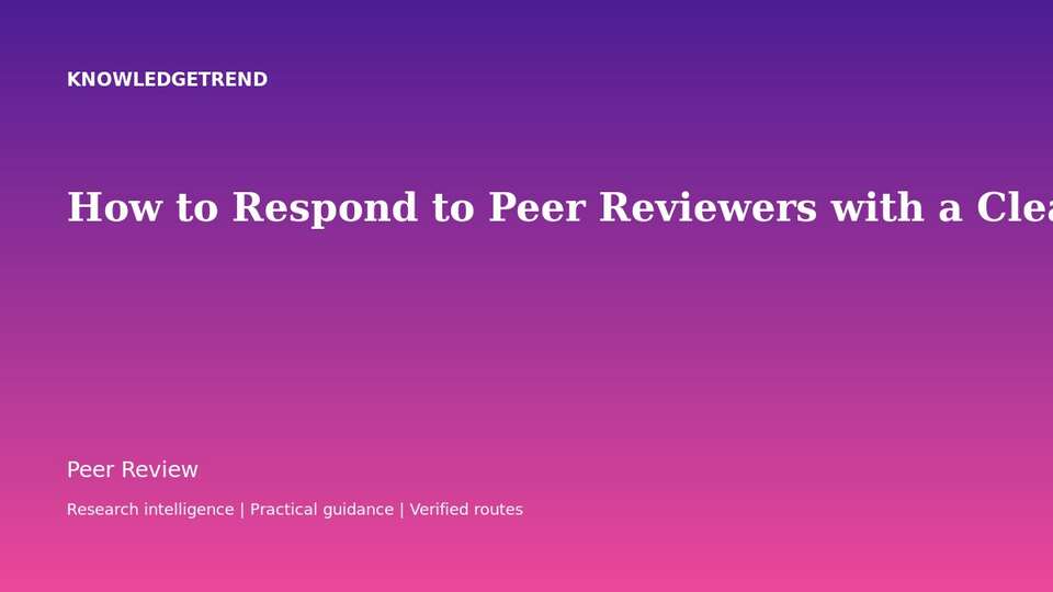 How to Respond to Peer Reviewers with a Clear Point-by-Point Revision