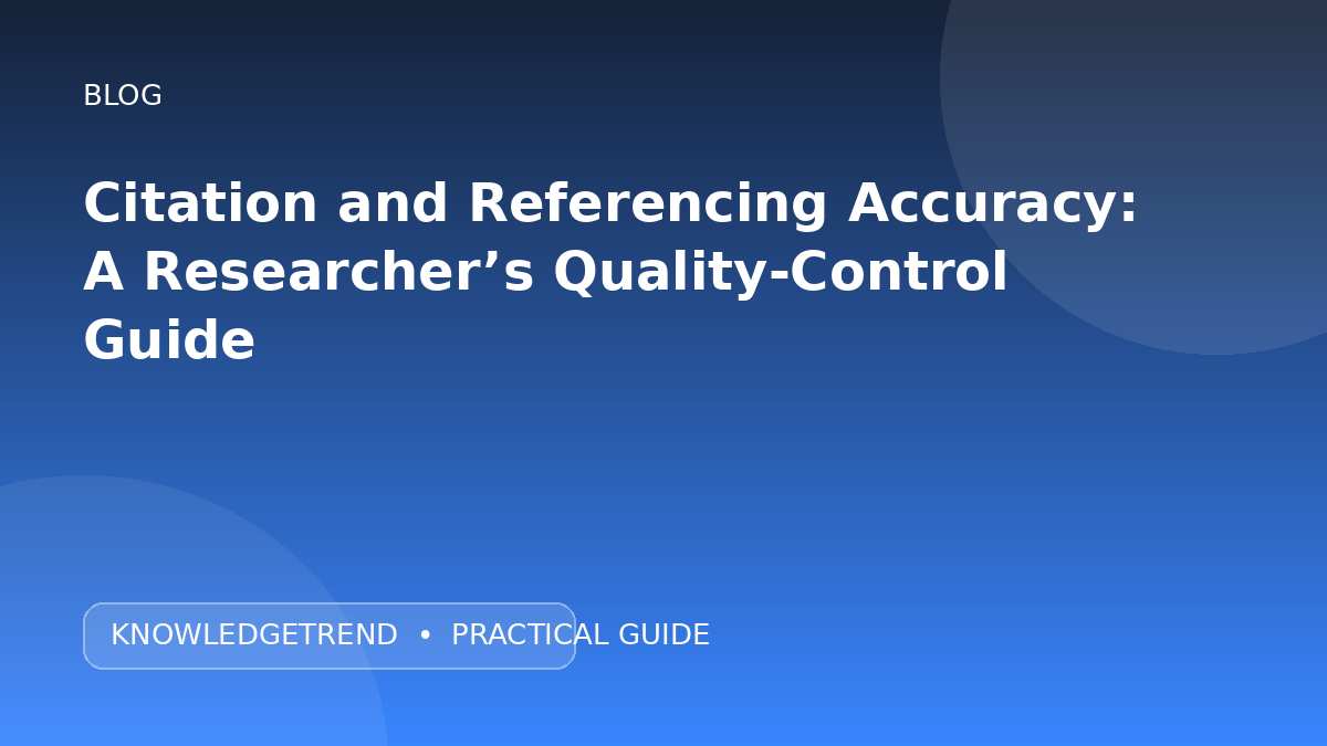 Citation and Referencing Accuracy: A Researcher’s Quality-Control Guide