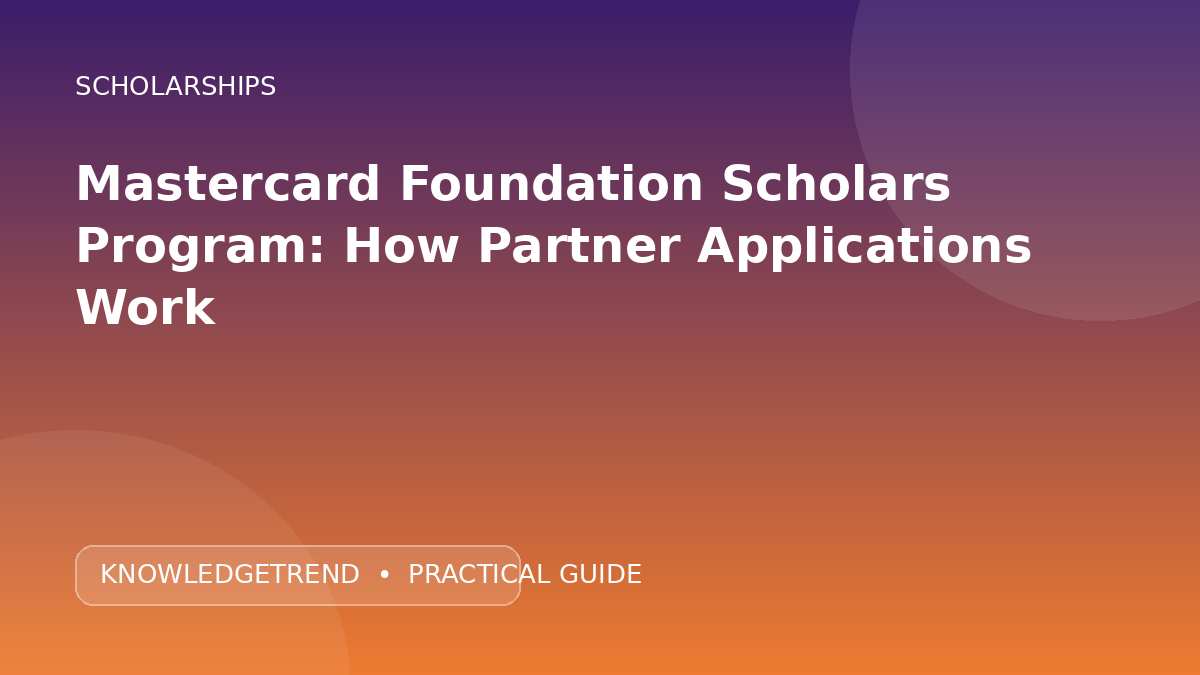 Mastercard Foundation Scholars Program: How Partner Applications Work